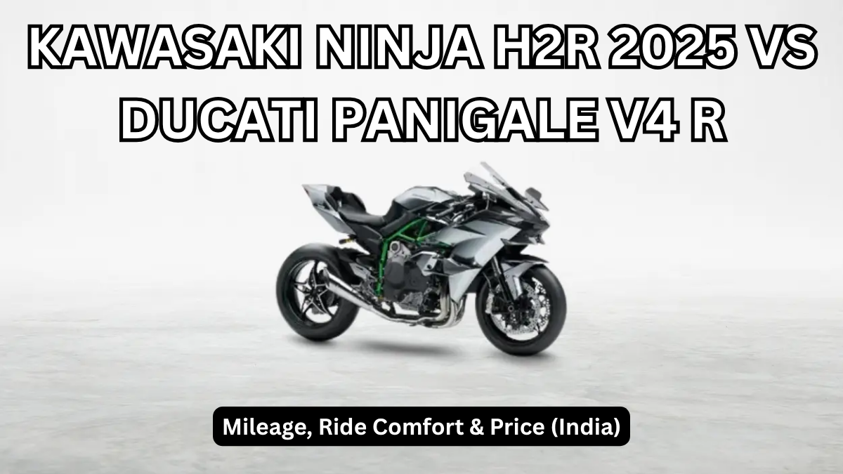 Kawasaki Ninja H2R 2025 vs Ducati Panigale V4 R: Mileage, Ride Comfort & Price (India)