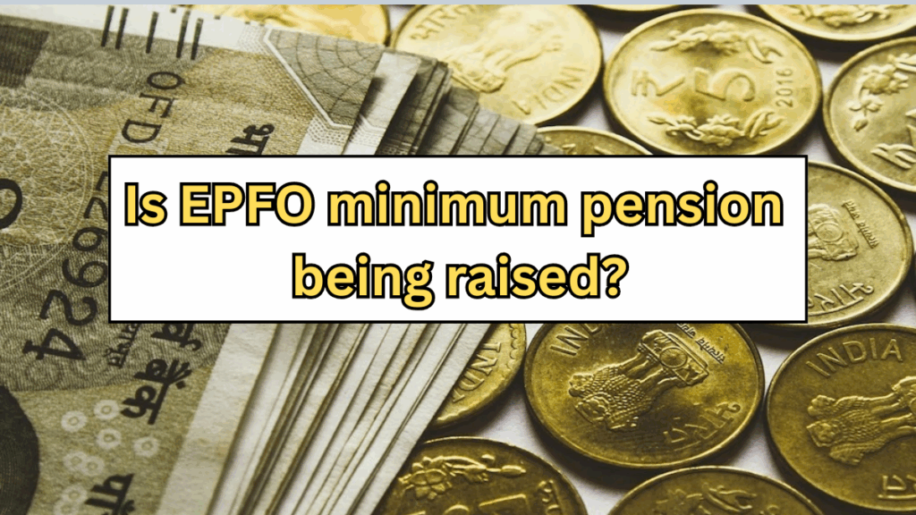 EPFO Minimum Pension Raised? Current Status & Possible Timeline