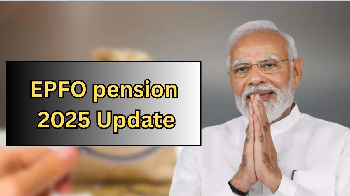 EPFO Pension Update 2025: Higher Pension Processing & Dates