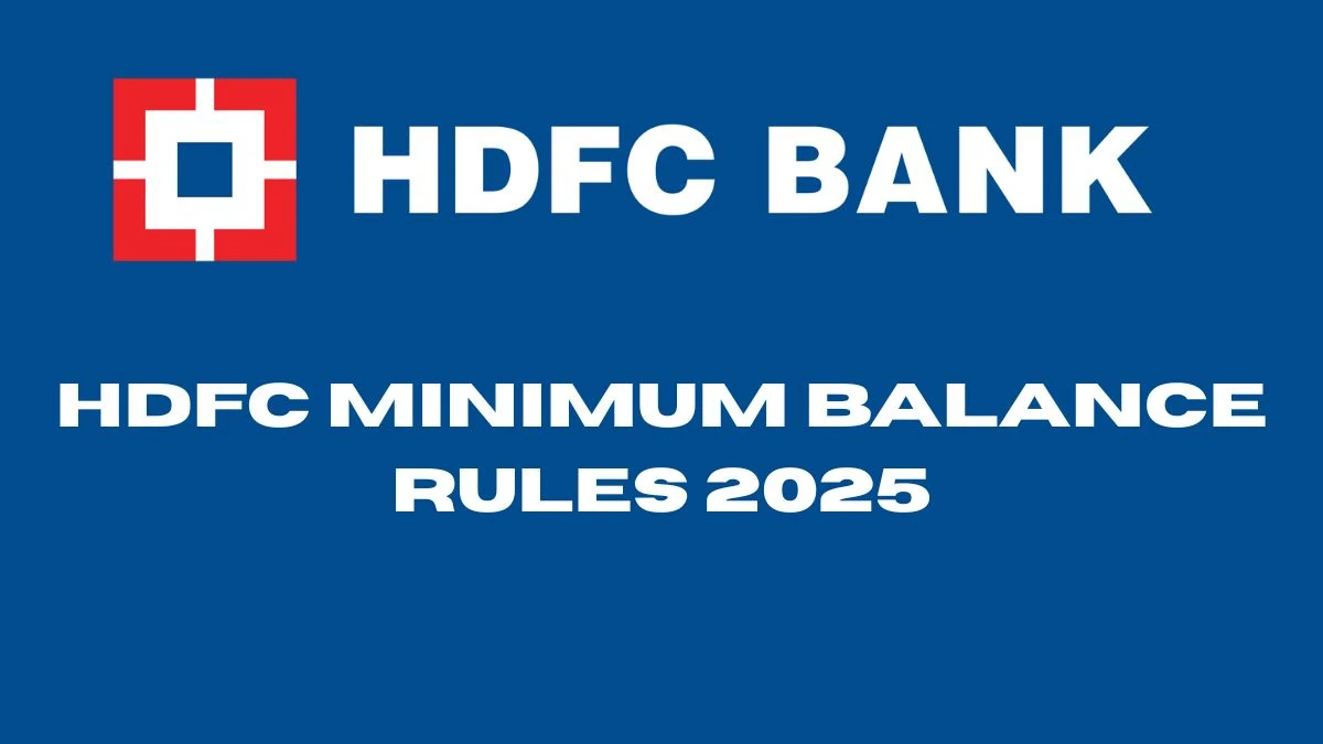 HDFC Bank Minimum Balance Rules 2025: City/Urban/Rural Slabs