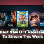 Best New OTT Releases To Stream This Week Today