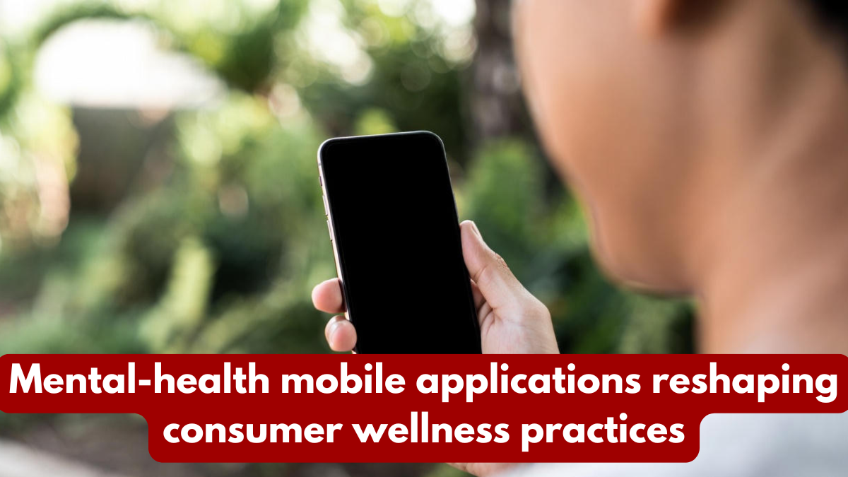 Mental-health mobile applications reshaping consumer wellness practices