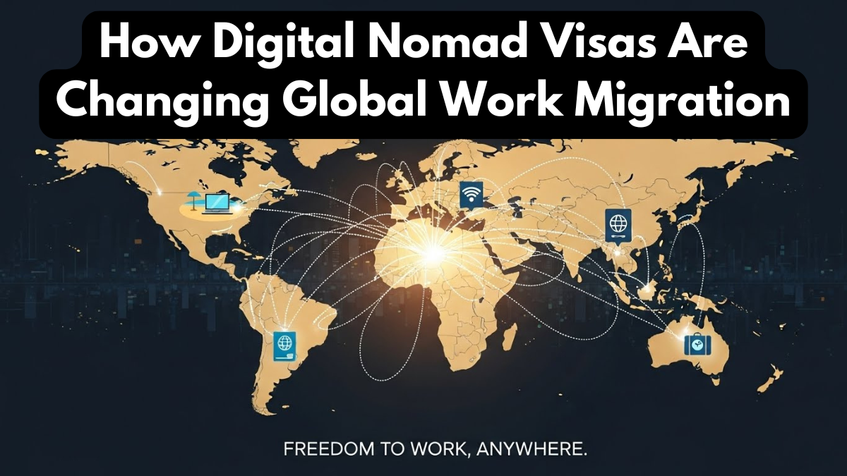 How Digital Nomad Visas Are Changing Global Work Migration