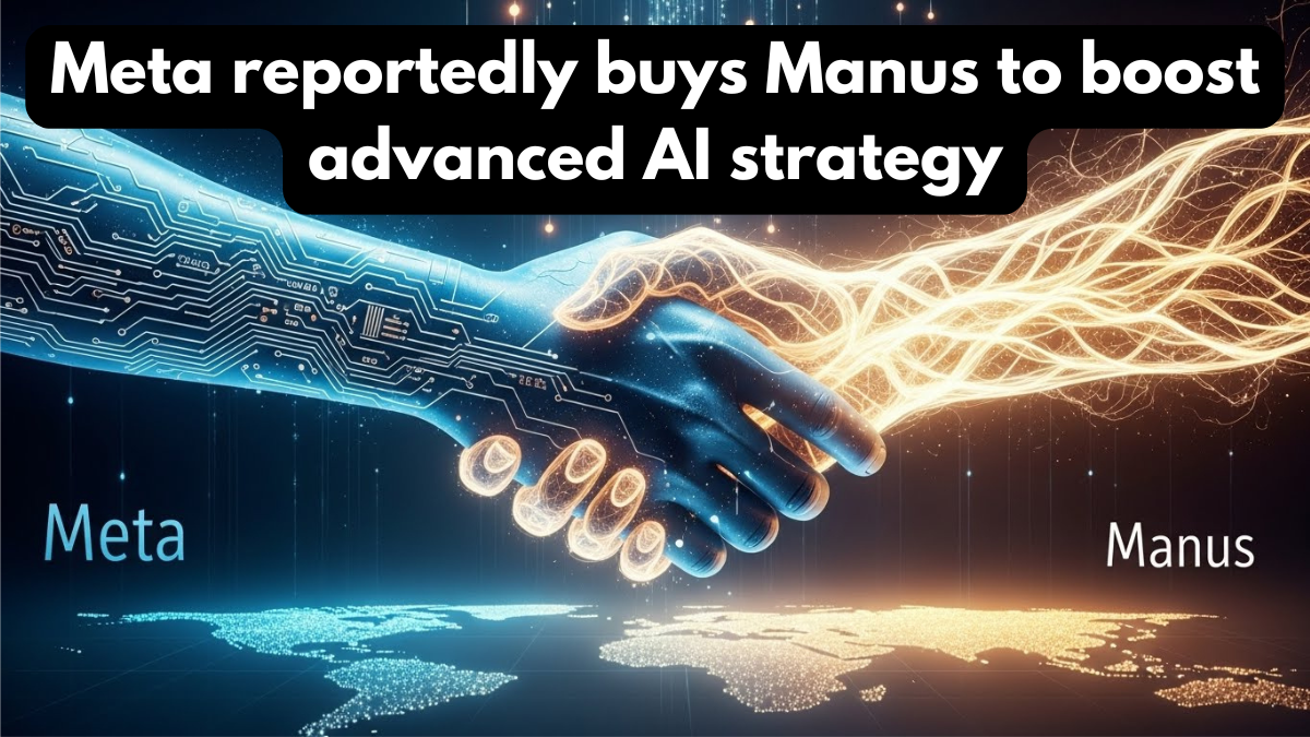 Meta Reportedly Buys Manus To Boost Advanced AI Strategy
