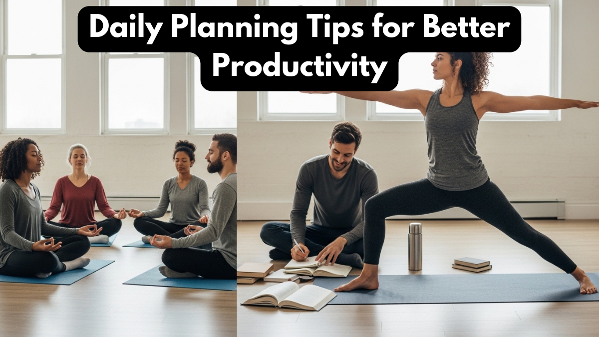 Daily Planning Tips for Better Productivity