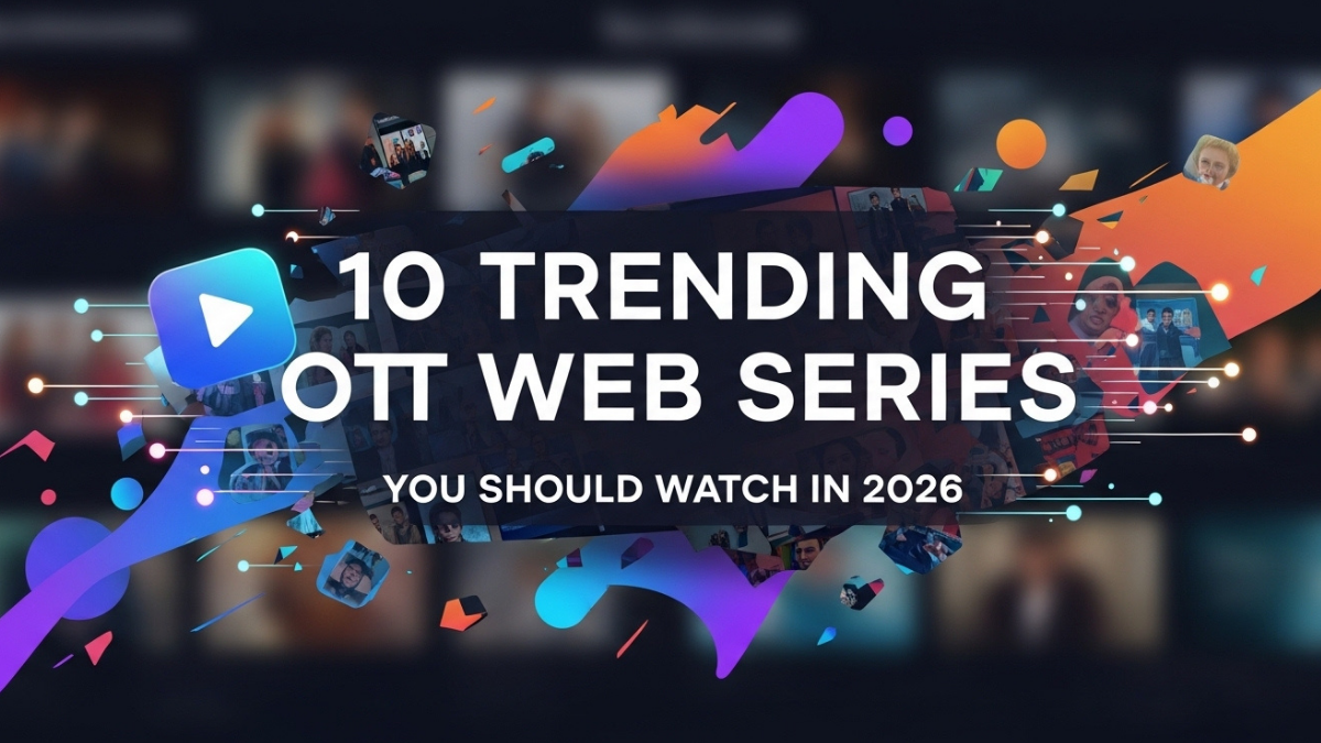 10 Trending OTT Web Series You Should Watch in 2026