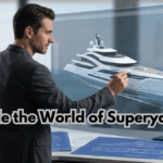 Inside the World of Superyachts